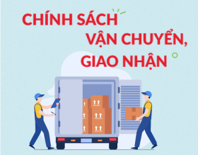 Chính Sách Vận Chuyển Và Giao Hàng